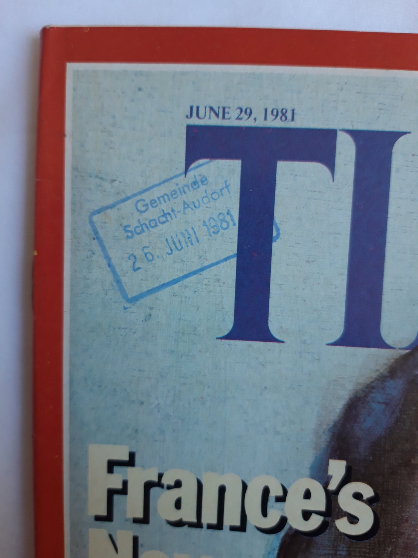 Time magazine France`s New Look Socialist President Francois Mitterrand U.S. and China A Stronger Alliance 29.06.1981 Juni 1981 No.26