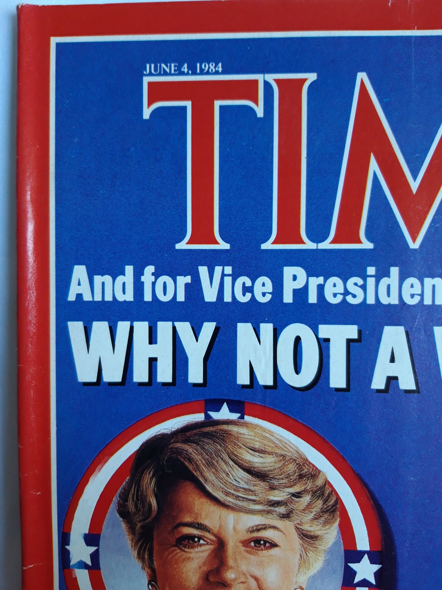 Time magazine And for Vice President Why Not a Woman U.S. Congresswoman Geraldine Ferraro San Francisco Mayor Dianne Feinstein The Gulf war Heats up 04.06.1984 Juni 1984 No.23