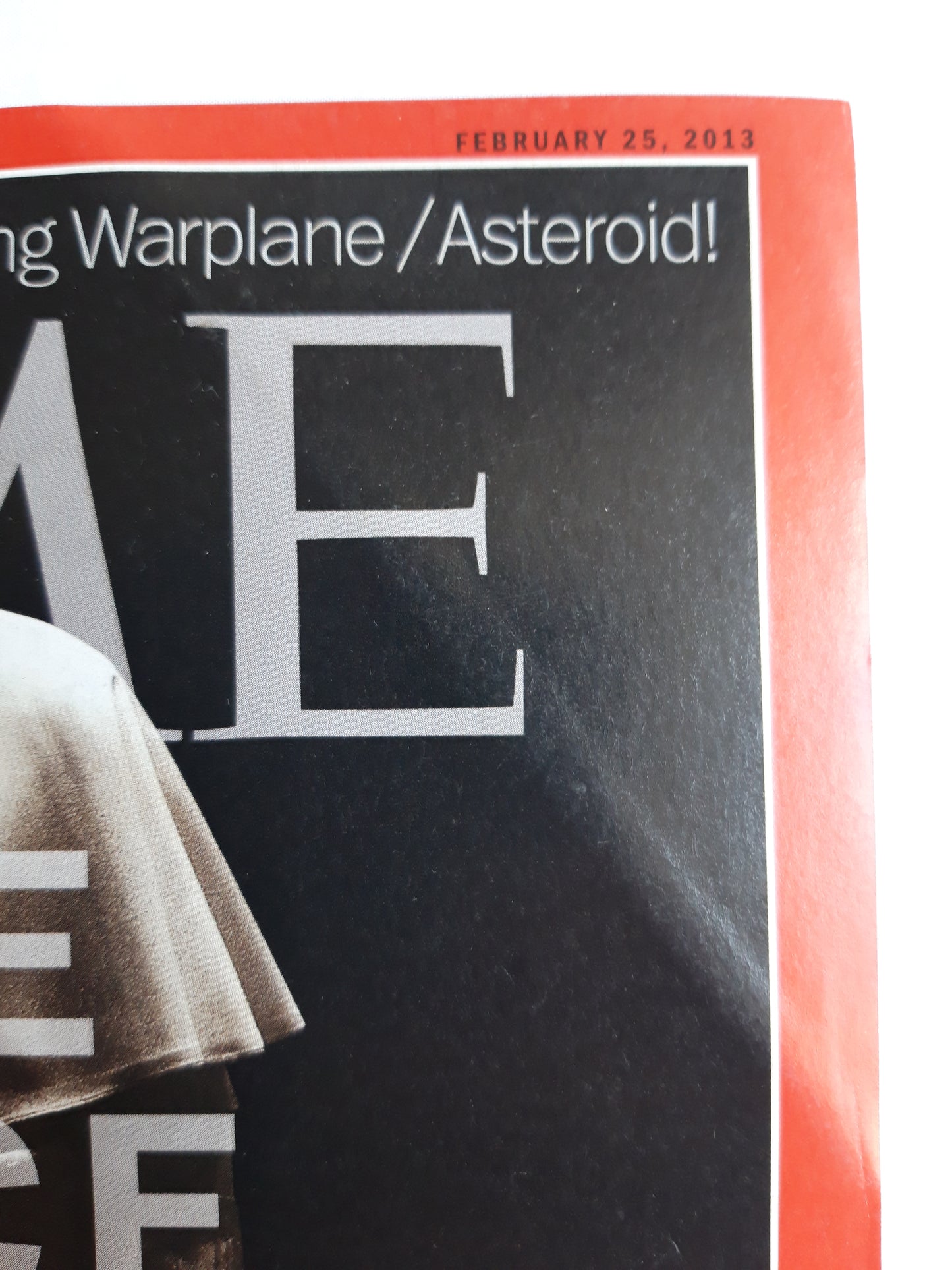 Time magazine The Once and Future Pope The New Politics of the Catholic Church Scandal Ballet The Budget-Busting Warplane Asteroid! 25.02.2013 Februar 2013