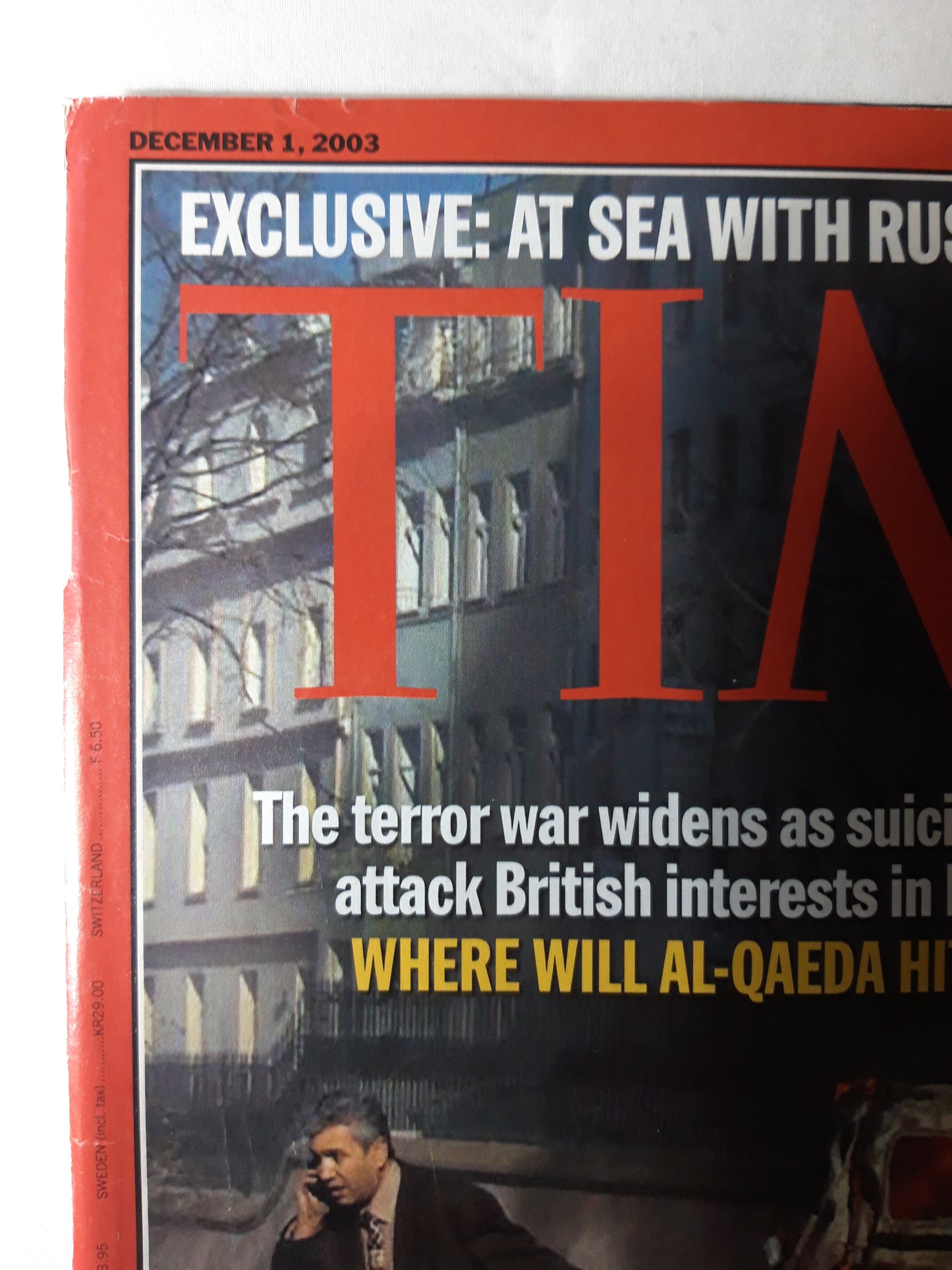 Time magazine Striking at Europe`s doorstep The terror war widens as suicide bombers attack British interests in Istambul. Where will Al-Qaeda hit next? Exclusive: At sea with Russel Crowe 01.12.2003 December Dezember 2003