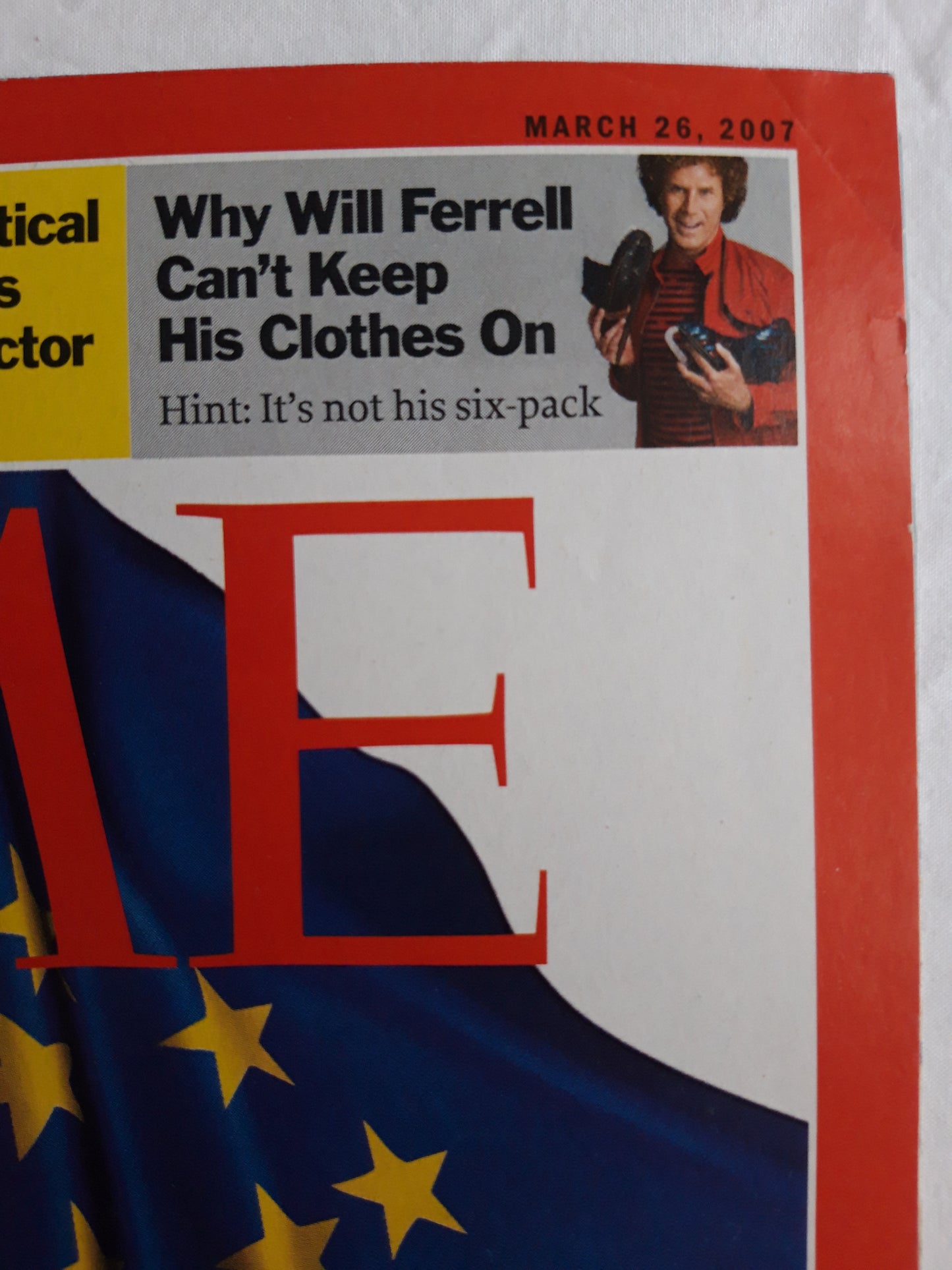 Time magazine What`s Europe Done for you? Fifty years after the Treaty of Rome was signed, some reasons to give thanks Will Ferrell 26.03.2007 March März 2007