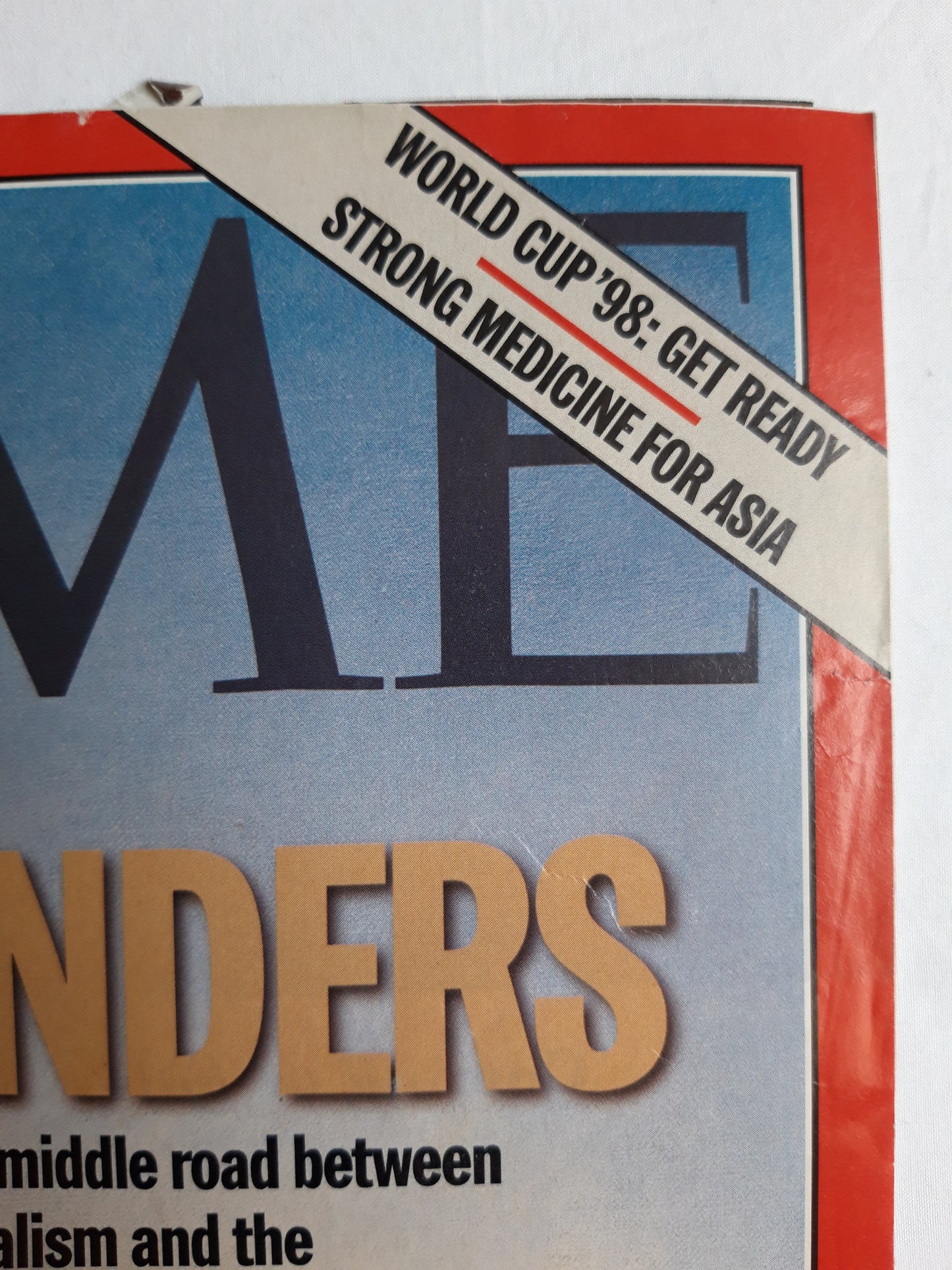 Time magazine Pathfinders Can Europeans build a middle road between uncaring capitalism and the costly welfare state? World cup` 98: get ready strong medicine for Asia 08.12.1997 08th December Dezember 1997