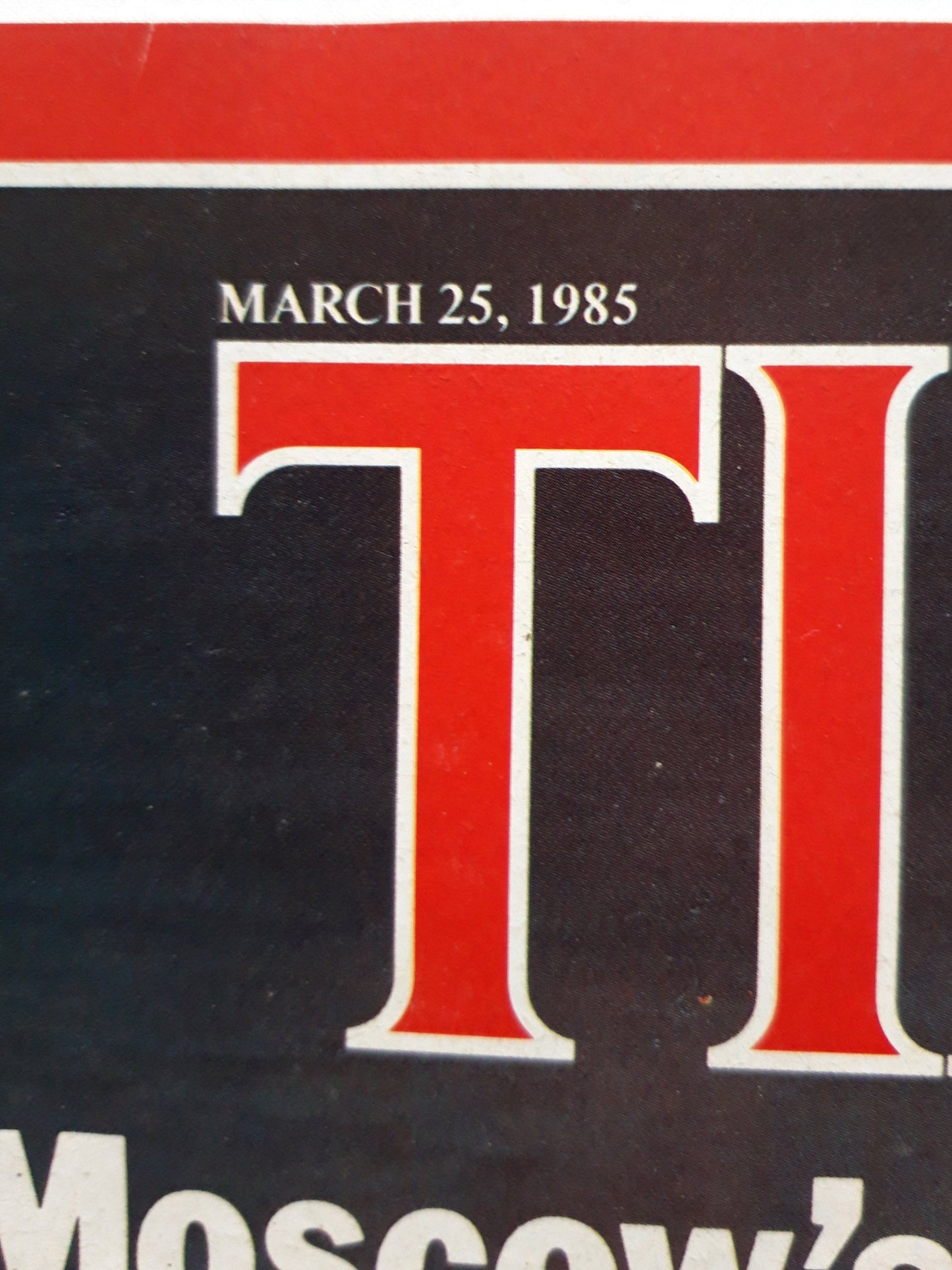Time magazine Moscow`s New Boss Mikhail Gorbachev Younger, smoother and probably formidable 25th March 25.März 1985 25.03.1985