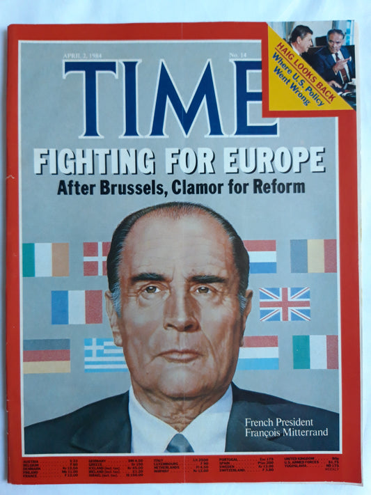 Time magazine Fighting for Europe After Brussels, Clamor for Reform French President Francois Mitterrand Alexander Meigs Haig Jr. 02.04.1984 April 1984 No.14