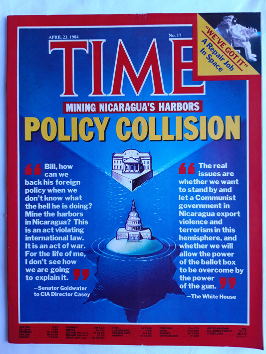 Time magazine Mining Nicaragua`s Harbors Policy Collision "We´ve got it" A Repair Job In Space 23.04.1984 April 1984 No.17