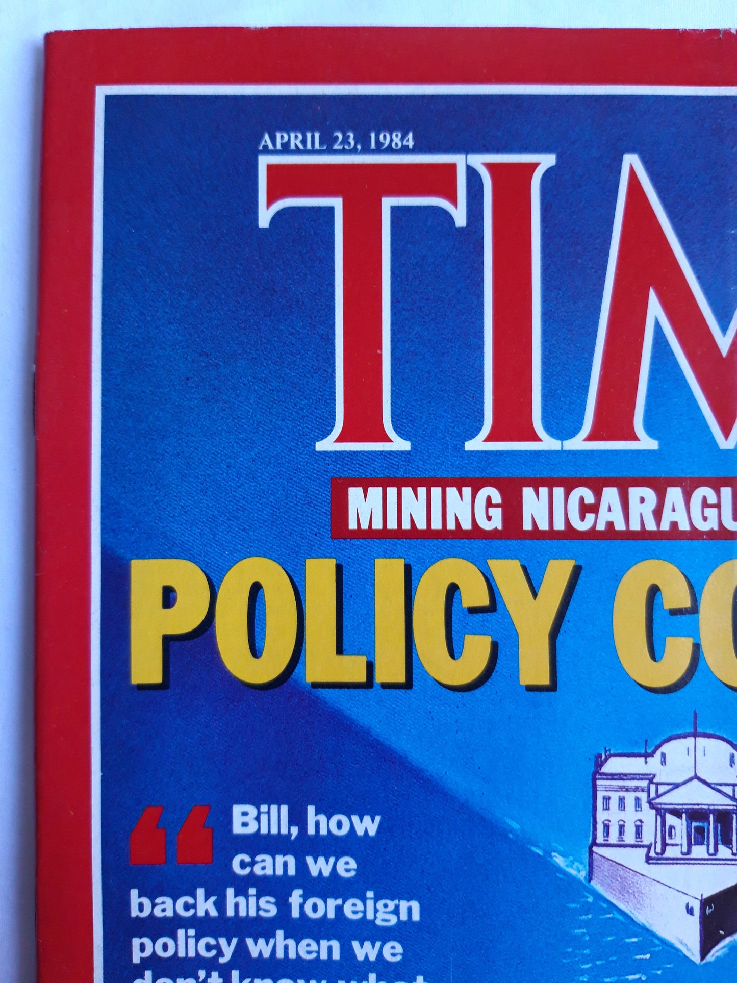 Time magazine Mining Nicaragua`s Harbors Policy Collision "We´ve got it" A Repair Job In Space 23.04.1984 April 1984 No.17