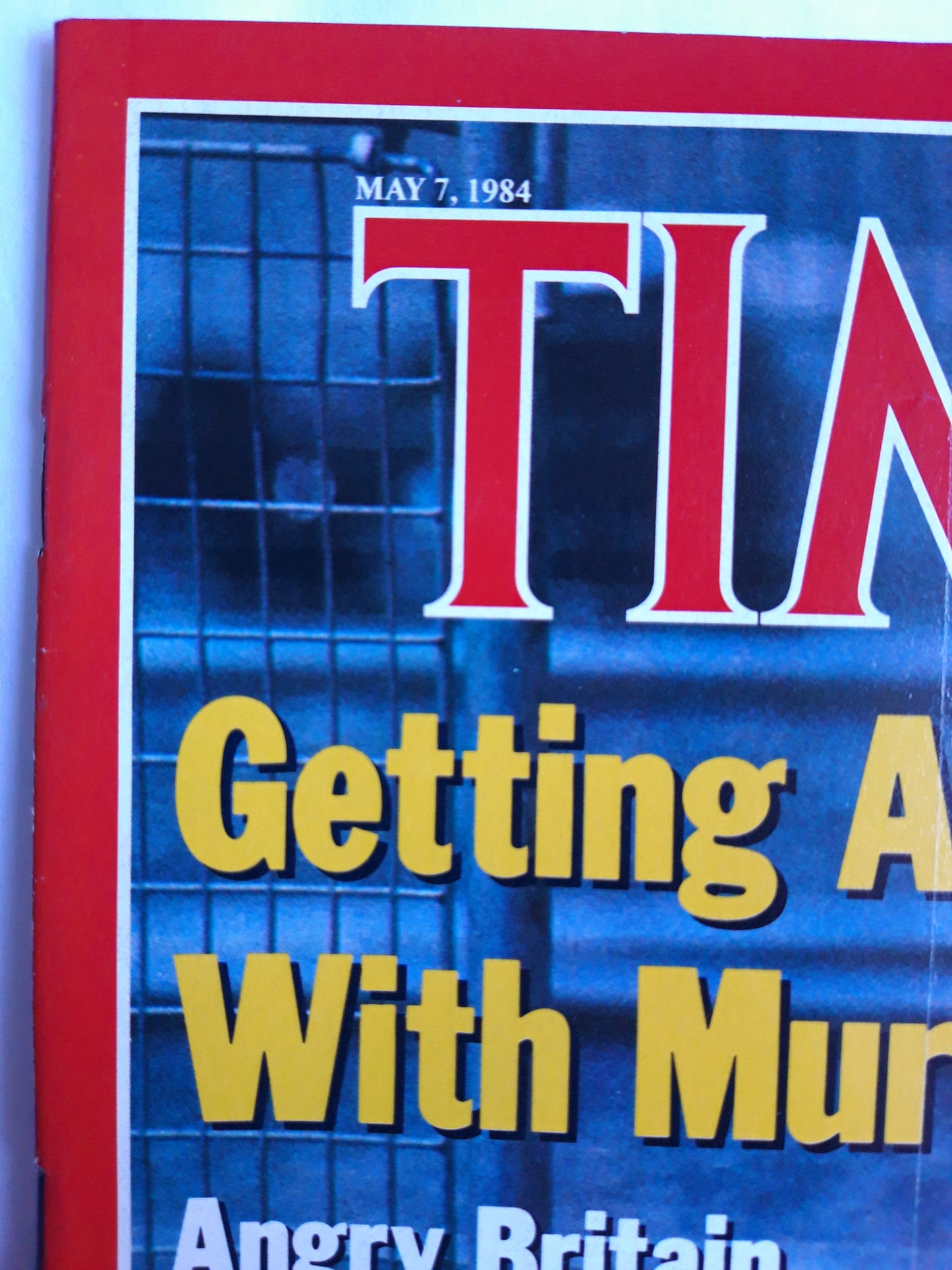 Time magazine Getting Away With Murder? Angry Britain Ousts the Libyans Reagan`s Road Show Closer Ties With China 07.05.1984 Mai 1984 No. 19