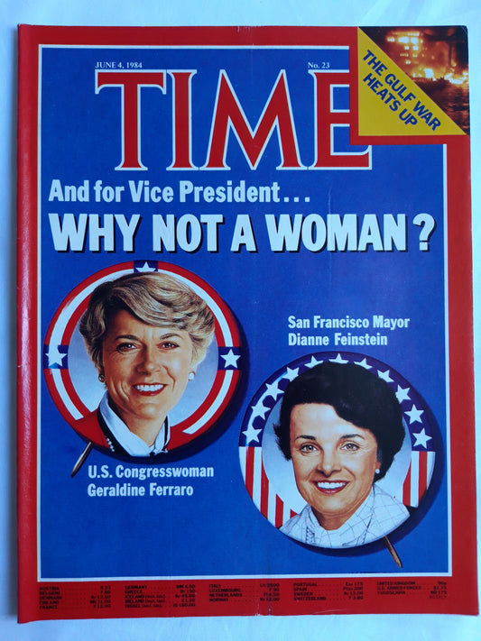 Time magazine And for Vice President Why Not a Woman U.S. Congresswoman Geraldine Ferraro San Francisco Mayor Dianne Feinstein The Gulf war Heats up 04.06.1984 Juni 1984 No.23