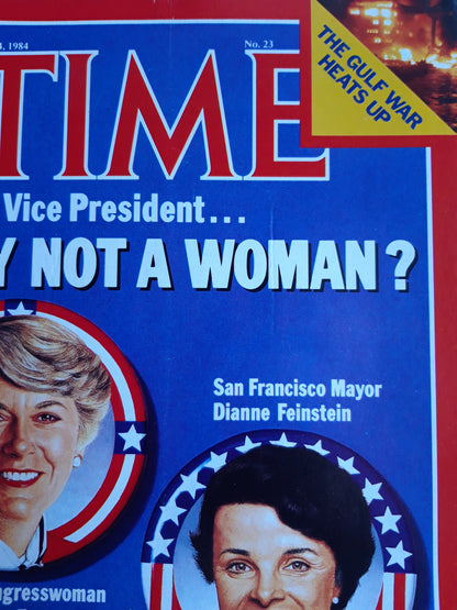 Time magazine And for Vice President Why Not a Woman U.S. Congresswoman Geraldine Ferraro San Francisco Mayor Dianne Feinstein The Gulf war Heats up 04.06.1984 Juni 1984 No.23