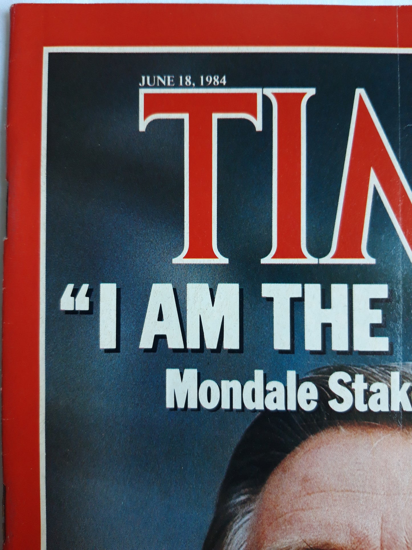 Time magazine I am the Nominee Walter Mondale Stakes His Claim At the Summit Showmanship And Politics Margaret Thatcher Mitterrand 18.06.1984 Juni 1984 No.25
