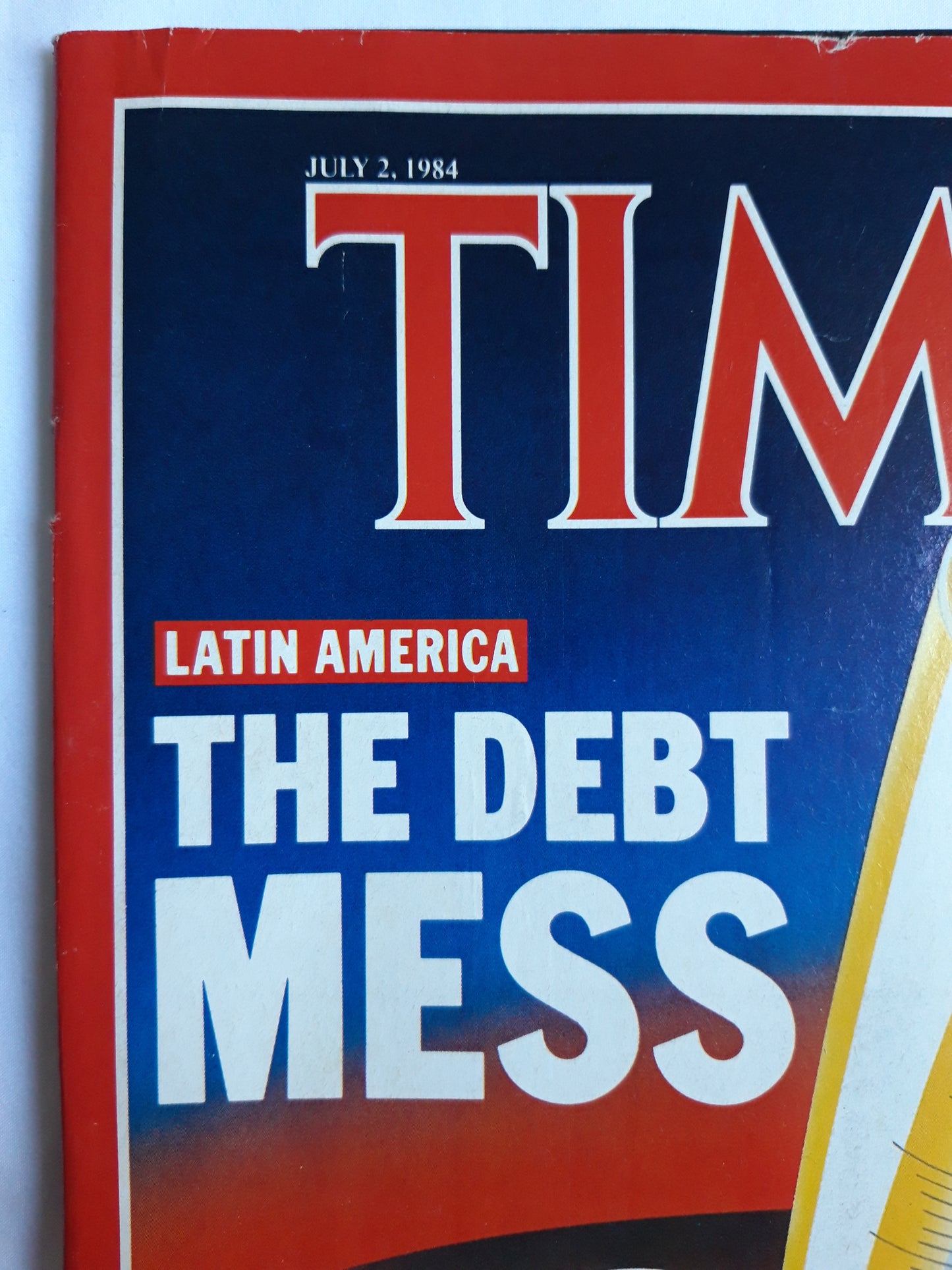 Time magazine Latin America The debt Mess Argentina Mexico Brazil Europe Votes sending Signal Of Concern 02.07.1984 Juli 1984 No.27