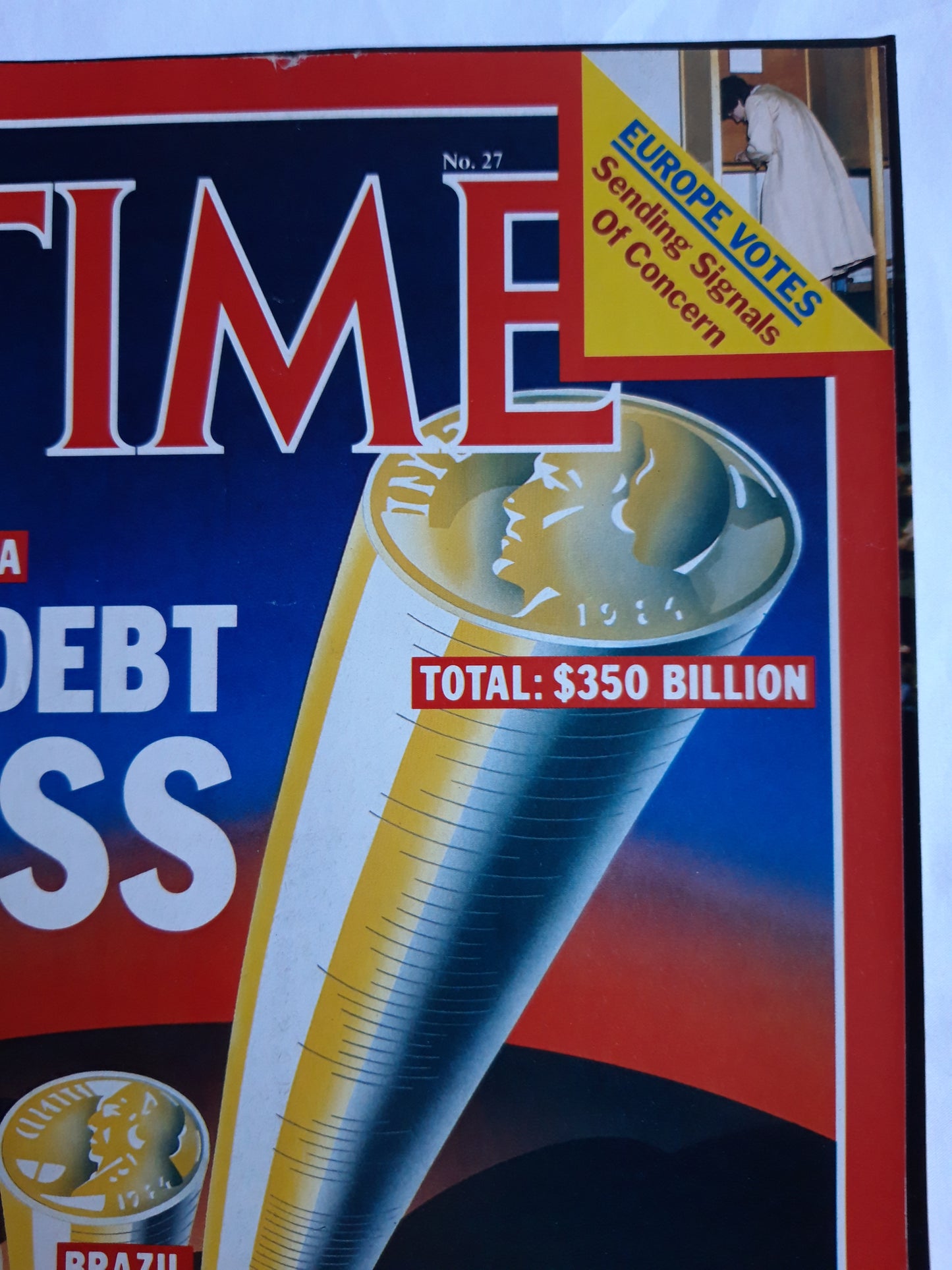 Time magazine Latin America The debt Mess Argentina Mexico Brazil Europe Votes sending Signal Of Concern 02.07.1984 Juli 1984 No.27