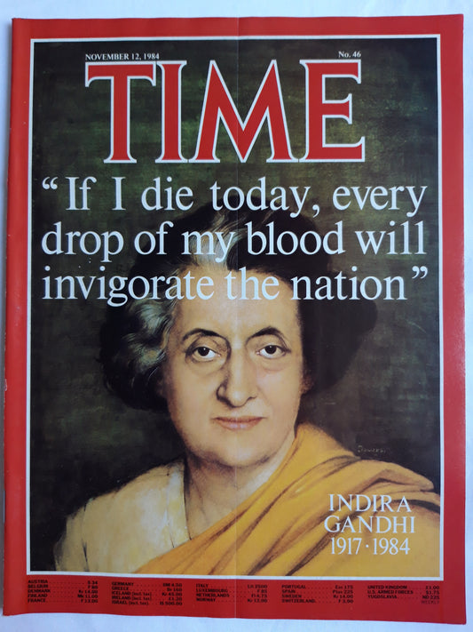 Time magazine Indira Gandhi 1917-1984 If I die today, every drop of my blood will invigorate the nation 12.11.1984 November 1984