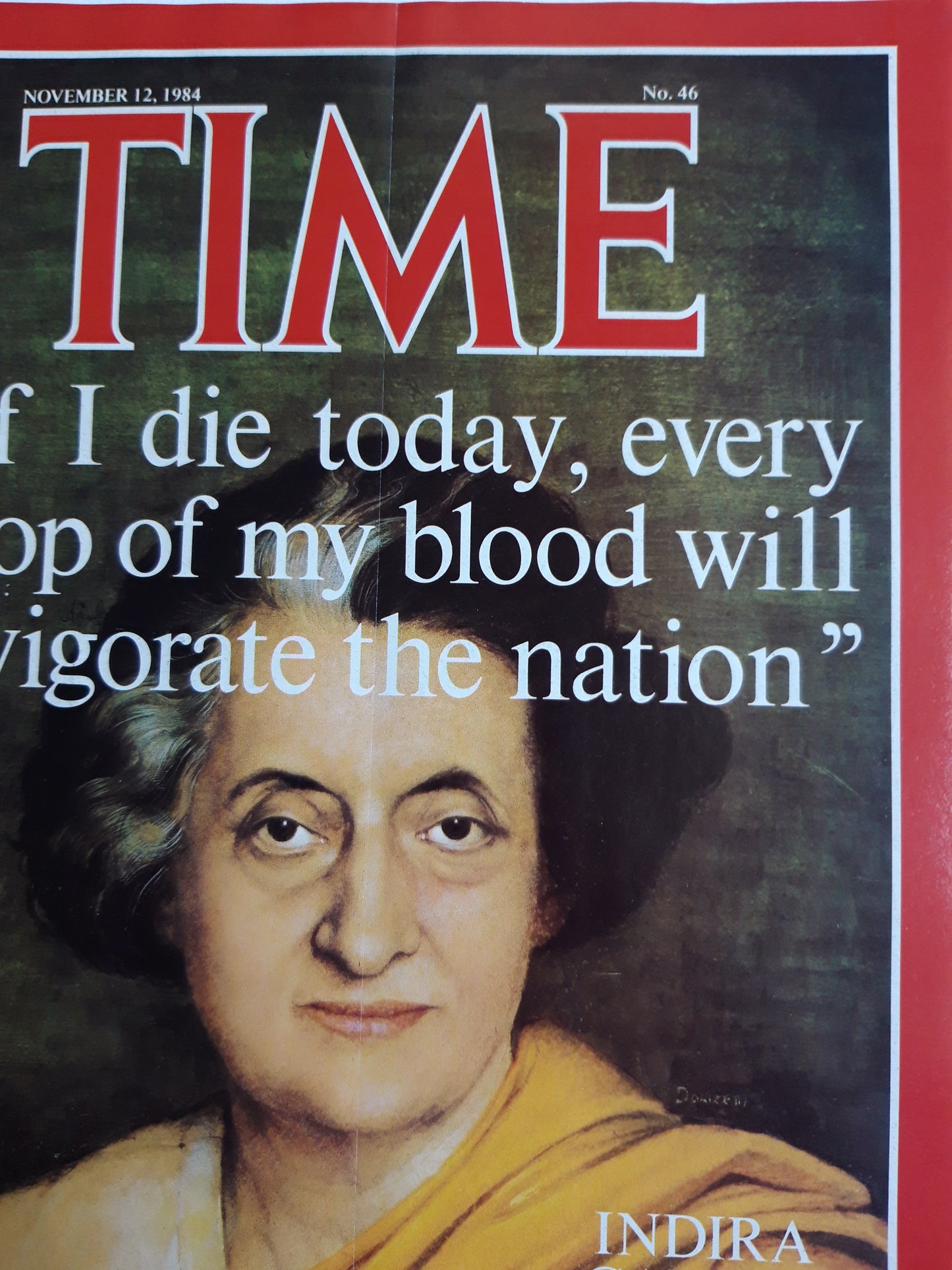 Time magazine Indira Gandhi 1917-1984 If I die today, every drop of my blood will invigorate the nation 12.11.1984 November 1984
