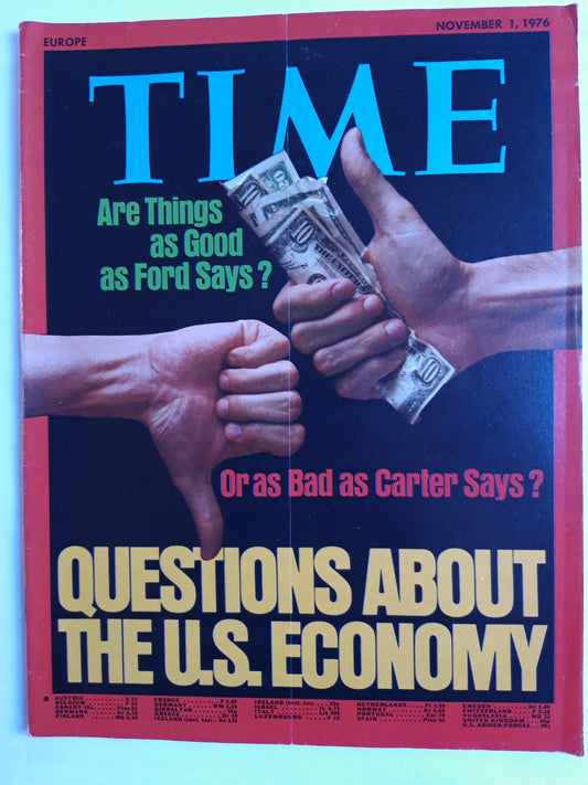 Time magazine Are Things as Good as Gerald Ford Says? Or as Bad as Jimmy Carter Says? Questions about the U.S. Economy 01.11.1976 November 1976