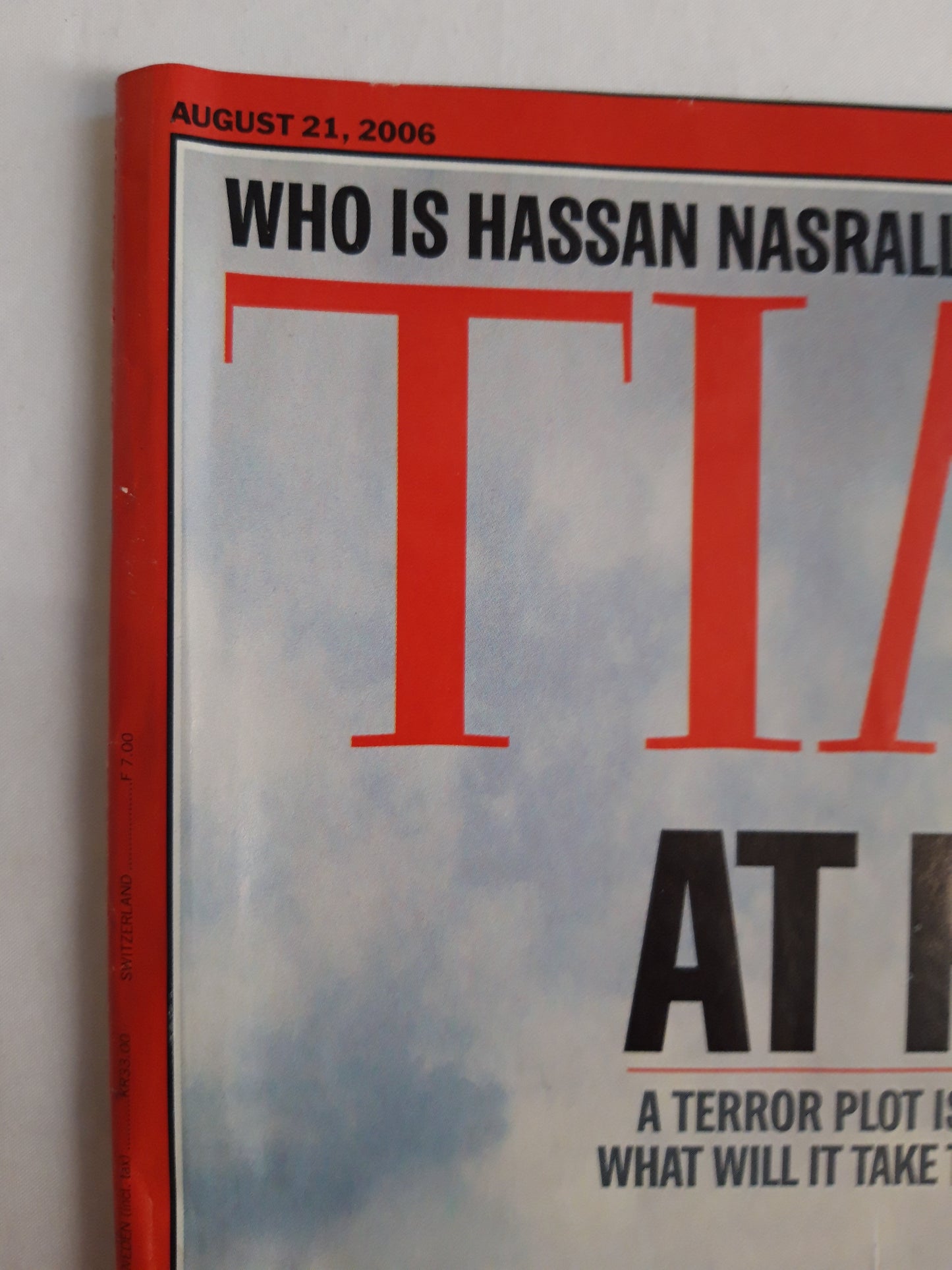 Time magazine At Risk A terror plot is foiled in BritainWho is Hassan Nasrallah? Madonna`s Mission 21.08.2006 August 2006