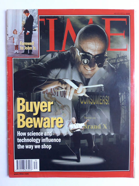 Time magazine Buyer Beware How science and technology influence the way we shop Farewell to John Jr. 02.08.1999 August 1999