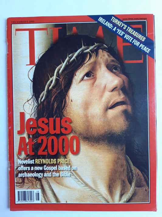 Time magazine Jesus At 2000 Novelist Reynolds Price New Gospel Turkey`s Treasures Ireland: A Yes Vote for Peace 06.12.1999 Dezember 1999