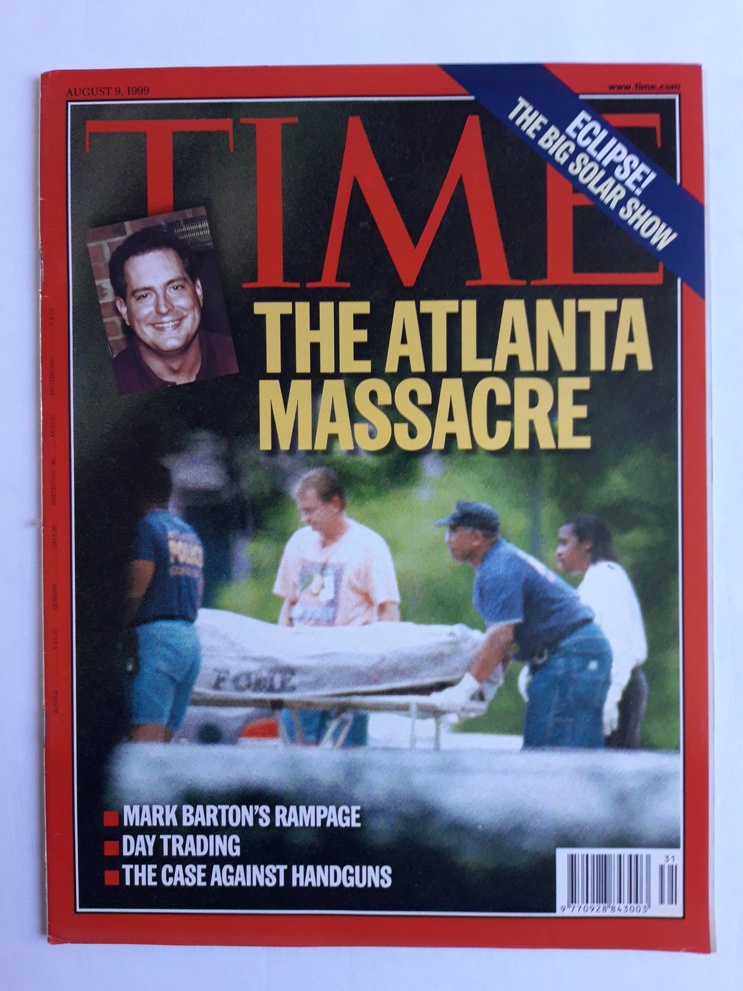 Time magazine The Atlanta Massacre Mark Barton`s Rampage Day Trading The Case Against Handguns Eclipse! The Big Solar Show 09.08.1999 August 1999
