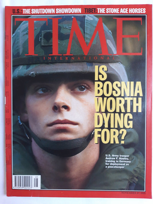 Time magazine Is Bosnia Worth Dying For? Army trooper Andrew F. Hawley The Shutdown Showdown Tibet The Stone Age Horses 27.11.1995 November 1995