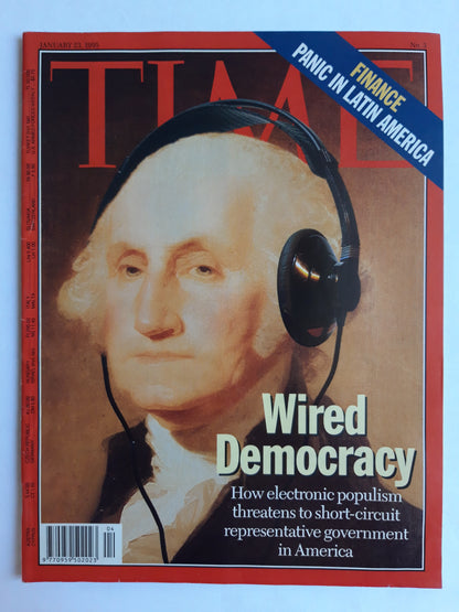 Time magazine Wired Democracy How electronic populism threatens to short-circuit representative government in America Finance Panic in Latin America 23.01.1995 Januar 1995 No.3