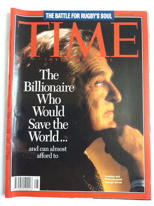 Time magazine The Billionaire Who Would Save the World and can almost afford to Inventor and Philanthropist George Soros The Buttle for Rugby`s Soul 10.07.1995 Juli 1995