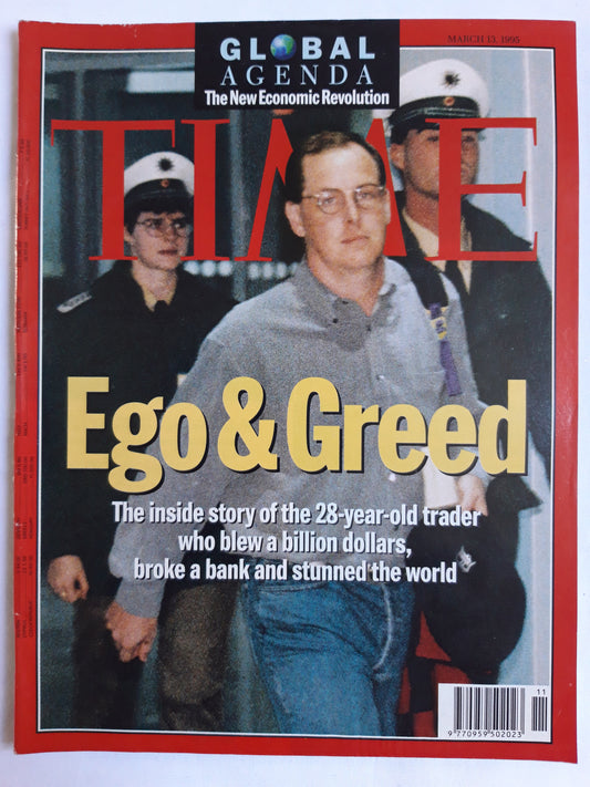 Time magazine Ego&Greed Global Agenda The New Economic Revolution The inside story of the 28-yeaold trader who blew a billion dollars, broke a bank and stunned the world 13.03.1995 März 1995