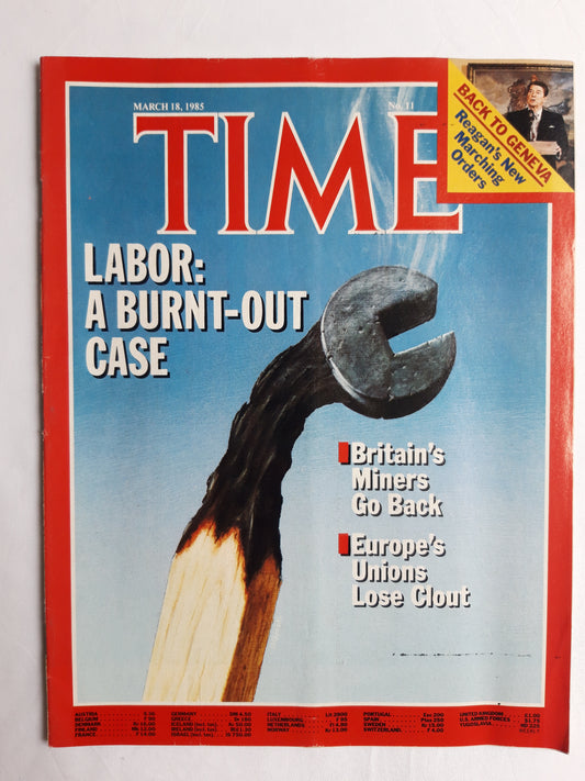 Time magazine Labor: A Burnt-Out Case Britain`s Miners Go Back Europe`s Unions Lose Clout Back to Geneva Ronald Reagan`s New Marching Orders 18.03.1985 März 1985 No.11