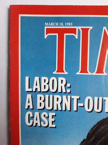 Time magazine Labor: A Burnt-Out Case Britain`s Miners Go Back Europe`s Unions Lose Clout Back to Geneva Ronald Reagan`s New Marching Orders 18.03.1985 März 1985 No.11