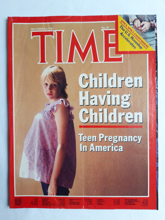 Time magazine Children Having Children Teen Pregnancy In America Spies, Spies Everywhere The U.S. Roundup Accelerates 09.12.1985 Dezember 1985 No.49