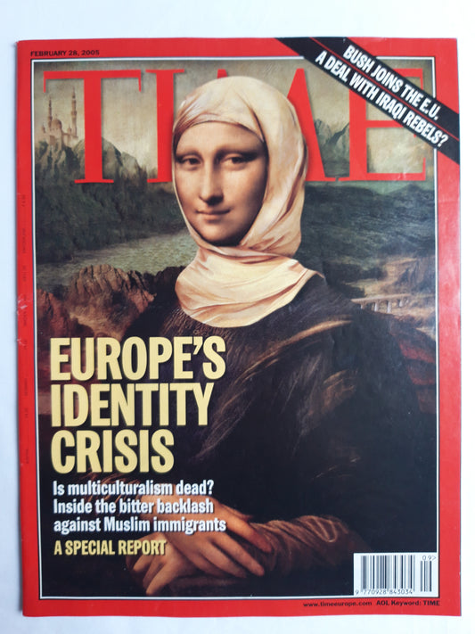 Time magazine  Europe`s Identity Crisis Muslim immigrants Bush A deal with Iraqi rebels? 28.02.2005 Fenruar 2005