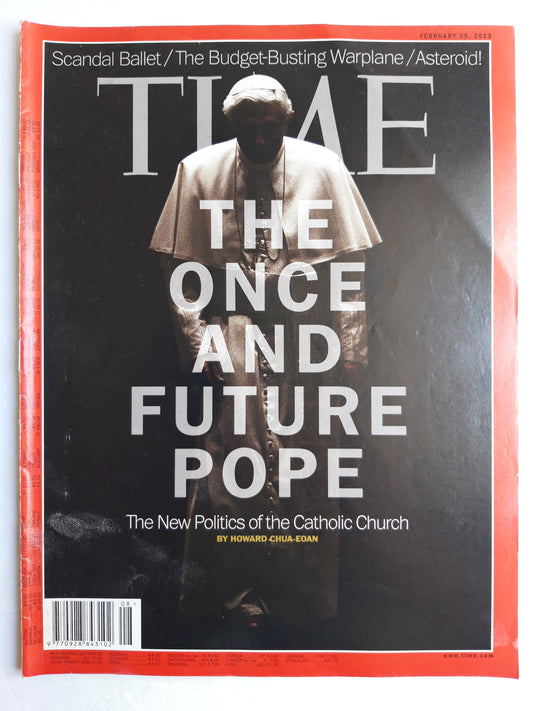 Time magazine The Once and Future Pope The New Politics of the Catholic Church Scandal Ballet The Budget-Busting Warplane Asteroid! 25.02.2013 Februar 2013