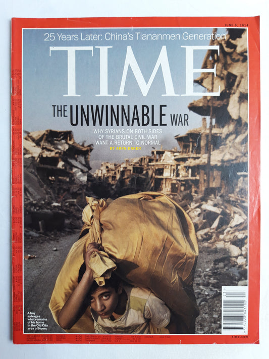 Time magazine 25 Years Later: China`s Tiananmen Generation The Unwinnable war Syrians 09.06.2014 Juni 2014