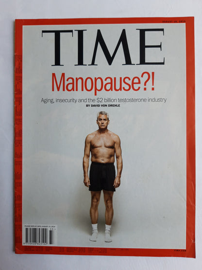 Time magazine Manopause?! Aging insecurity the 2 billion Dollar testosterone industry 18.08.2014 August 2014
