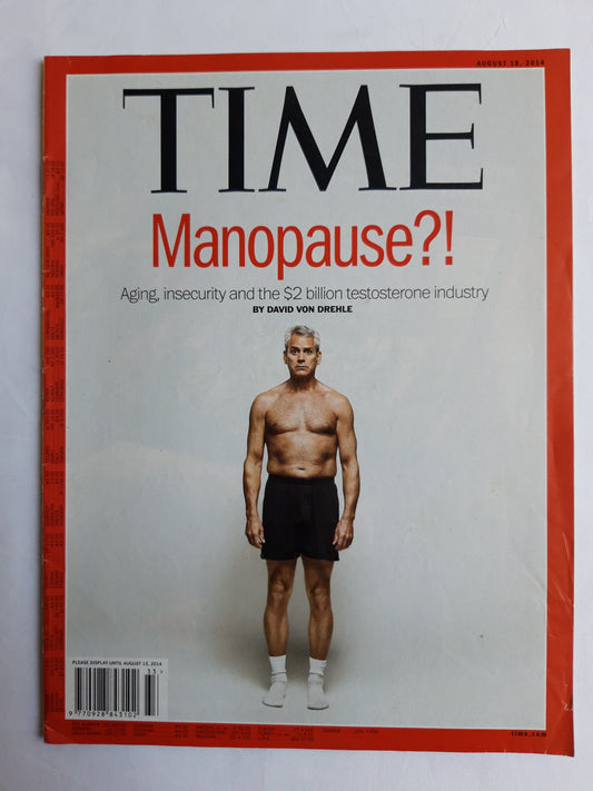 Time magazine Manopause?! Aging insecurity the 2 billion Dollar testosterone industry 18.08.2014 August 2014