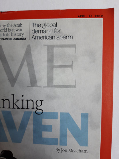 Time magazine Rethinking Heaven The lessons of Bosnia The global demand for American sperm Why th Arab world is at war with its history 16.04.2012 April 2012