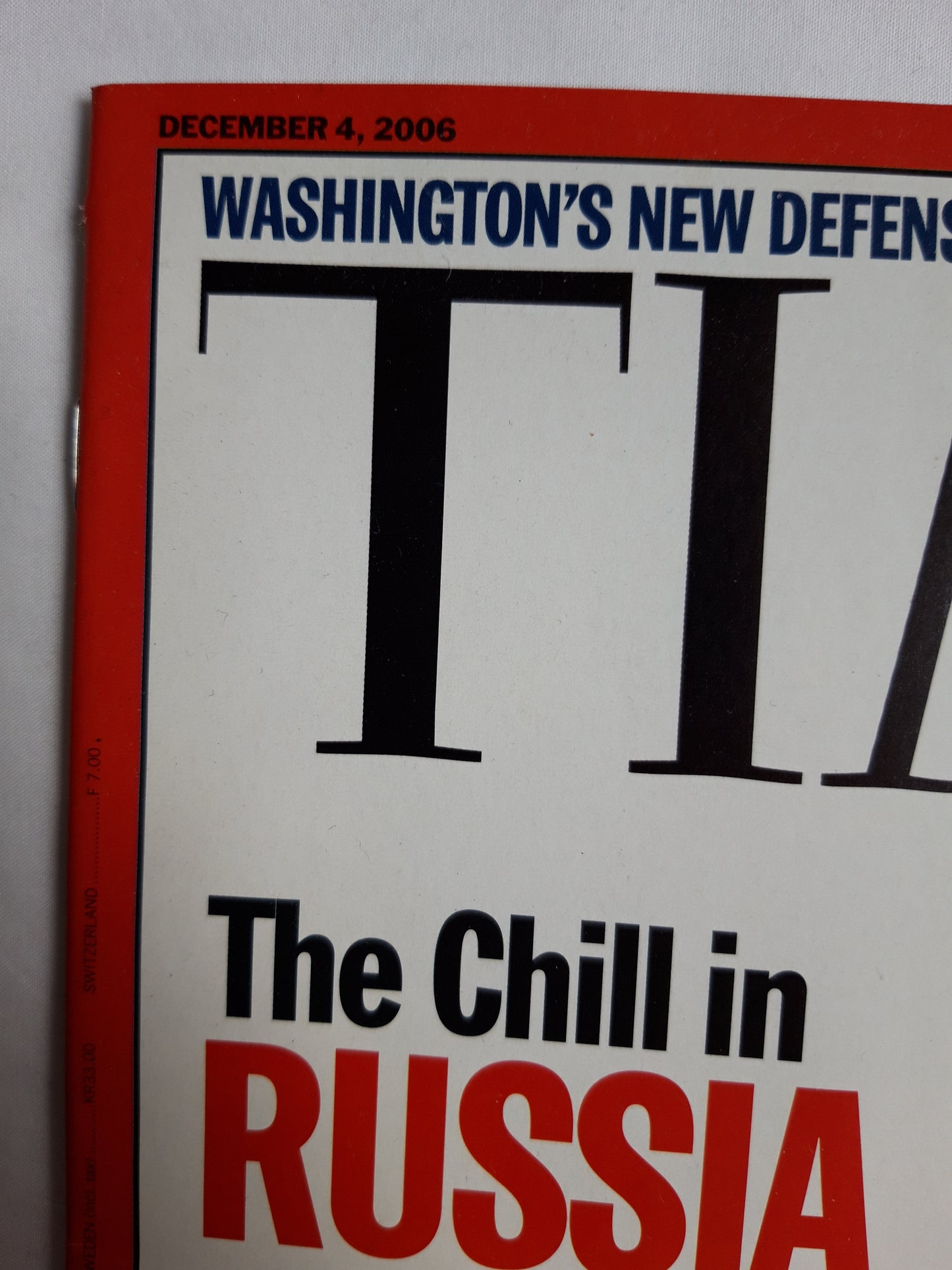 Time magazine The Chill in Russia A crackdown on hard-won freedoms is producing a new generation of dissidents Washington`s New Defense Boss Kate Winslet Up Close 04.12.2006 Dezember 2006