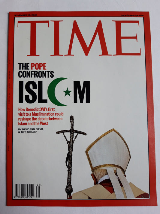 Time magazine The Pope confronts Islam How Benedict XVI`s first visit to a Muslim nation could reshape the debate between Islam and the West 27.11.2006 November 2006