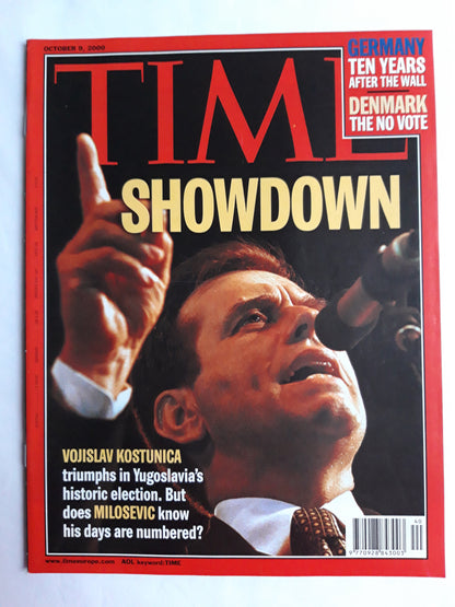 Time magazine Showdown Vojislav Kostunica triumphs in Yugoslavia`s historic election. But does Milosevic know his days are numbered? Germany Ten years after wall Denmark the no vote 09.10.2000 Oktober October 2000