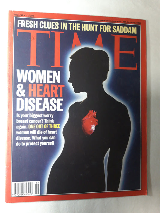 Time magazine Woman & Heart disease Fresh clues in the hunt for Saddam 11.08.2003 August 2003