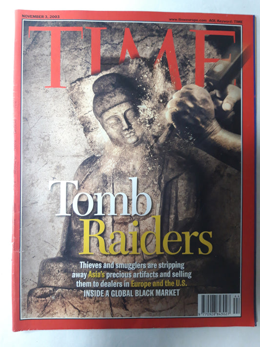 Time magazine Tomb Raiders Asia`s precious artifacts Europa the U.S. Inside a global black market 03.11.2003 November 2003