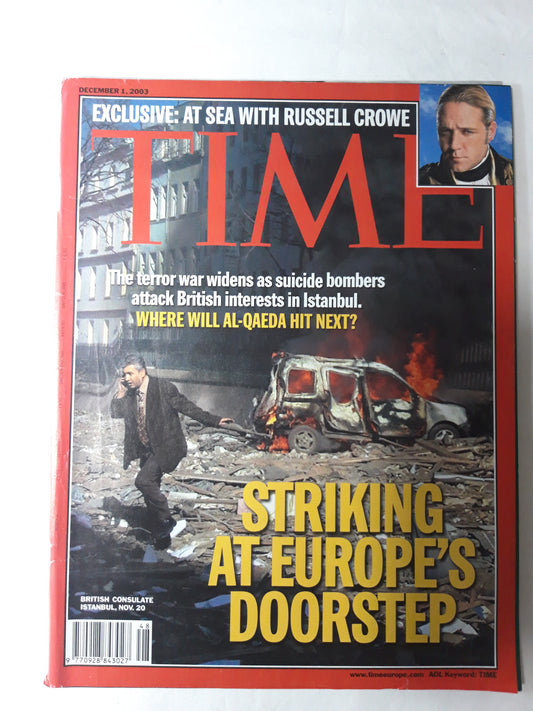 Time magazine Striking at Europe`s doorstep The terror war widens as suicide bombers attack British interests in Istambul. Where will Al-Qaeda hit next? Exclusive: At sea with Russel Crowe 01.12.2003 December Dezember 2003