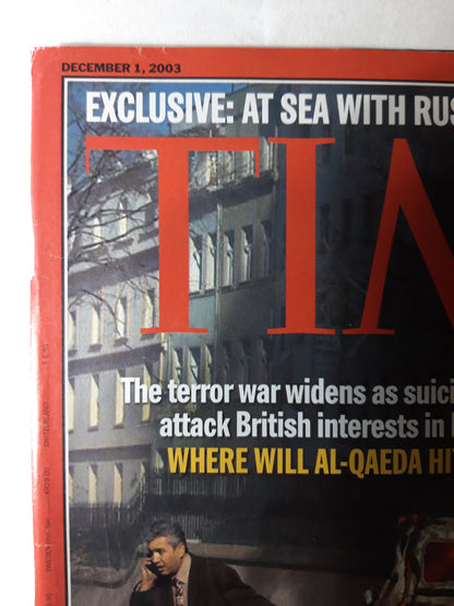 Time magazine Striking at Europe`s doorstep The terror war widens as suicide bombers attack British interests in Istambul. Where will Al-Qaeda hit next? Exclusive: At sea with Russel Crowe 01.12.2003 December Dezember 2003