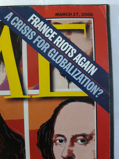 Time magazine Will Shakespeare power the Bard has never been hotter France riots again a crisis for globalization 27.03.2006 March März 2006