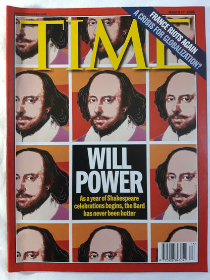 Time magazine Will Shakespeare power the Bard has never been hotter France riots again a crisis for globalization 27.03.2006 March März 2006
