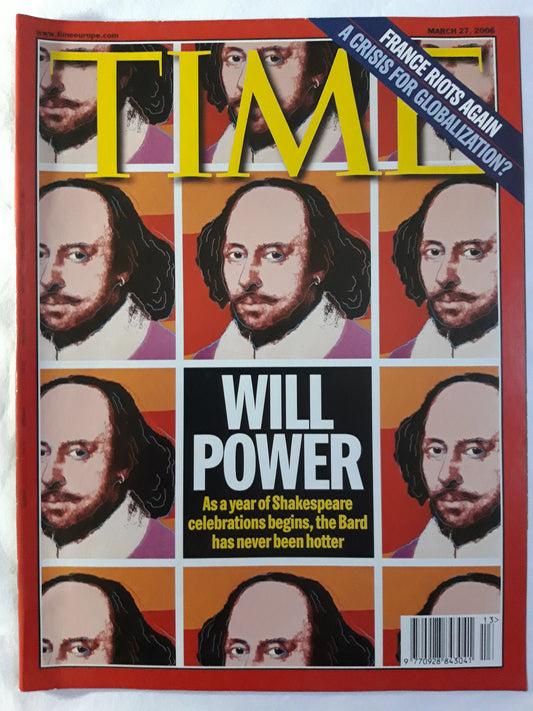 Time magazine Will Shakespeare power the Bard has never been hotter France riots again a crisis for globalization 27.03.2006 March März 2006
