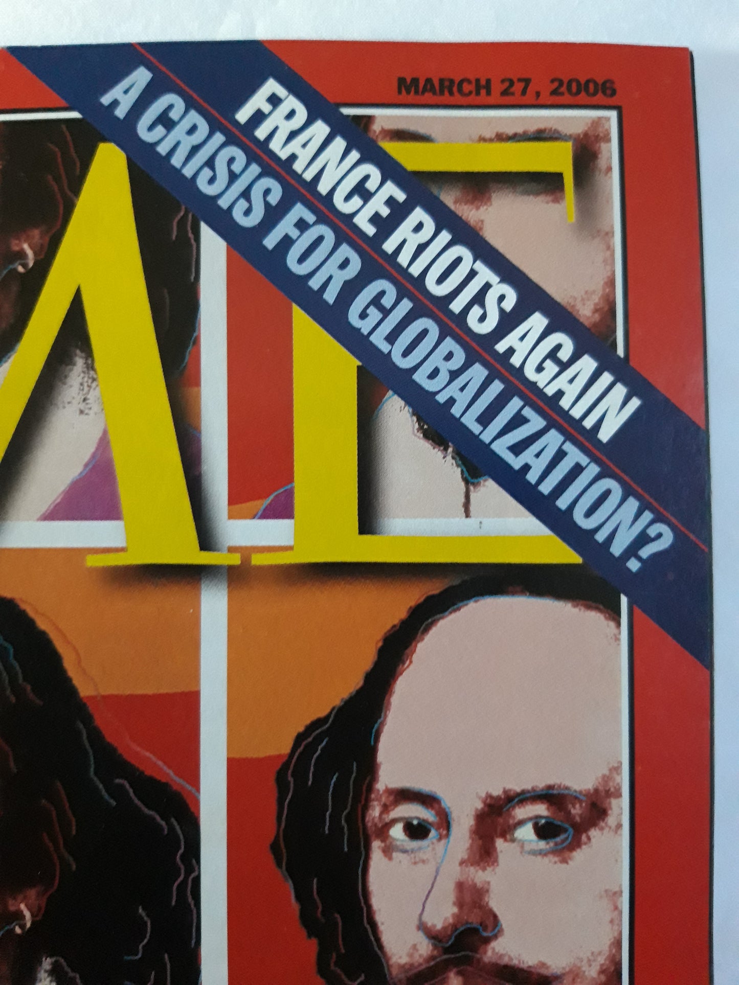 Time magazine Will Shakespeare power the Bard has never been hotter France riots again a crisis for globalization 27.03.2006 March März 2006