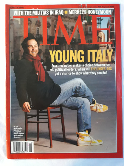 Time magazine Young Italy The Under-40S Salvatore Lacagnina Syracuse Militias in Iraq Merkel`s Honeymoon 10.04.2006 April 2006