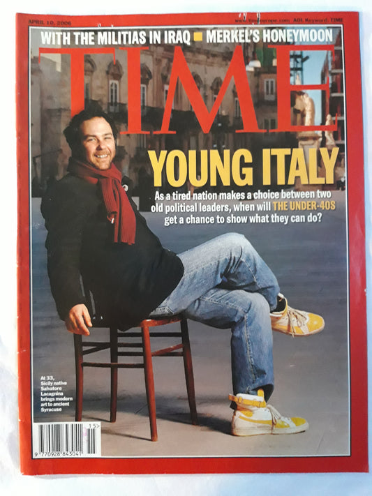 Time magazine Young Italy The Under-40S Salvatore Lacagnina Syracuse Militias in Iraq Merkel`s Honeymoon 10.04.2006 April 2006