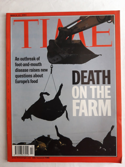Time magazine Dead of the Farm An outbreak of foot-and-mouth disease raises new questions about Europe`s food 12.03.2001 March März 12.03.2001